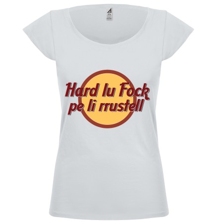 T-shirt donna Hard lu fock pe li rrustell