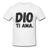 T-shirt unisex Dio ti ama